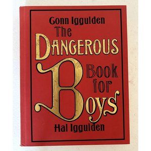 The Dangerous Book for Boys by Conn Iggulden 2007
